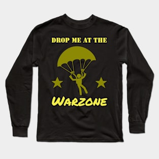 Drop Me At The Warzone Parachute Gamer Long Sleeve T-Shirt